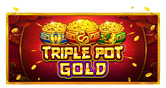 Triple Pot Gold